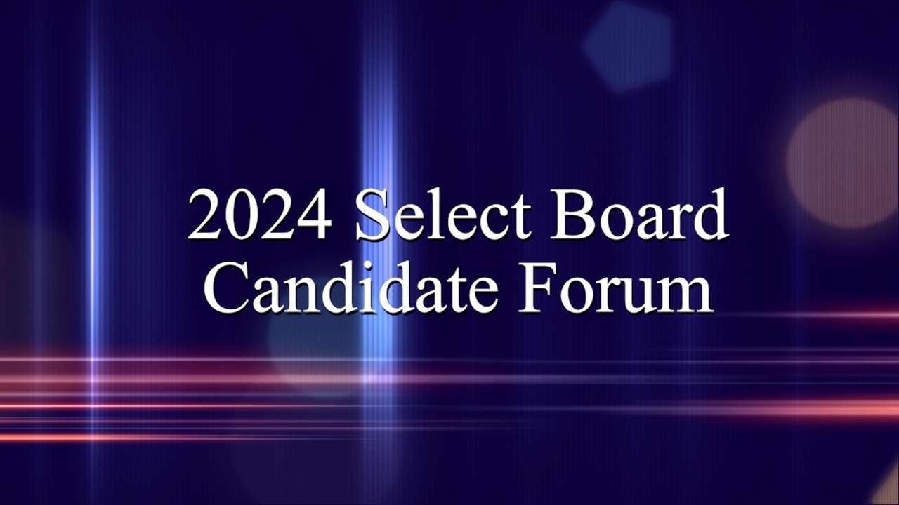 Select Board 2024 Candidate Forum
